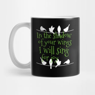 In The Shadow Of Your Wings I Will Sing For Joy Spiritual Mug